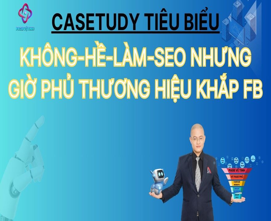 Case Study Tiêu Biểu Không-Hề-Làm-SEO Nhưng Giờ Phủ Thương Hiệu Khắp FB Không Khác Gì SEO Chỉ Bằng PVT